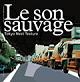 Le son sauvage